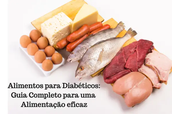 Alimentos Para Diabéticos: Guia Completo para uma Alimentação eficaz