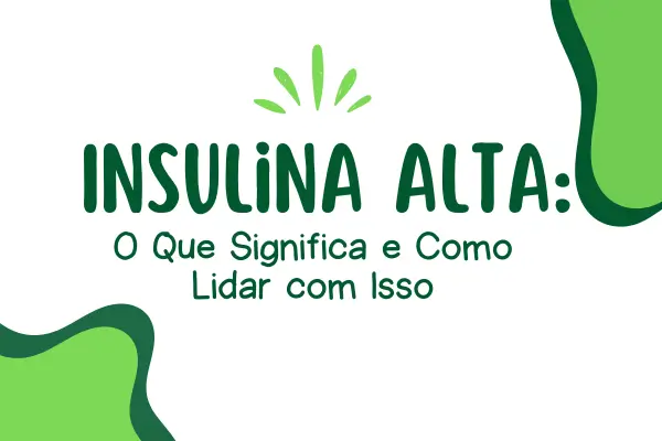 Insulina Alta: O alerta que você não pode ignorar